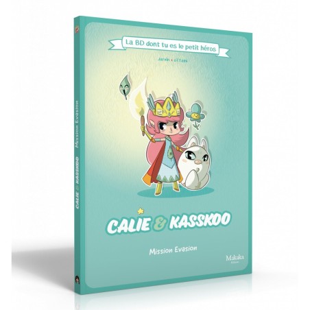 Calie & Kasskoo La BD dont tu es le petit héros 