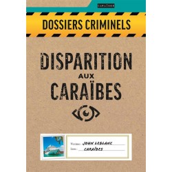 Dossiers Criminels - Disparition aux Caraïbes
