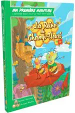 Ma 1ère aventure : La Reine de Champ Fleuri