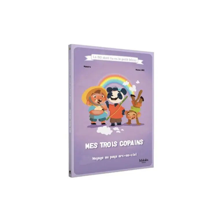 Mes Trois Copains La BD dont tu es le petit héros