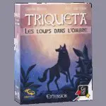 TRIQUETA - EXTENSION LES LOUPS DANS L'OMBRE