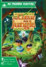 Ma 1ère aventure : Au Coeur de la Jungle