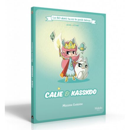 Calie & Kasskoo La BD dont tu es le petit héros