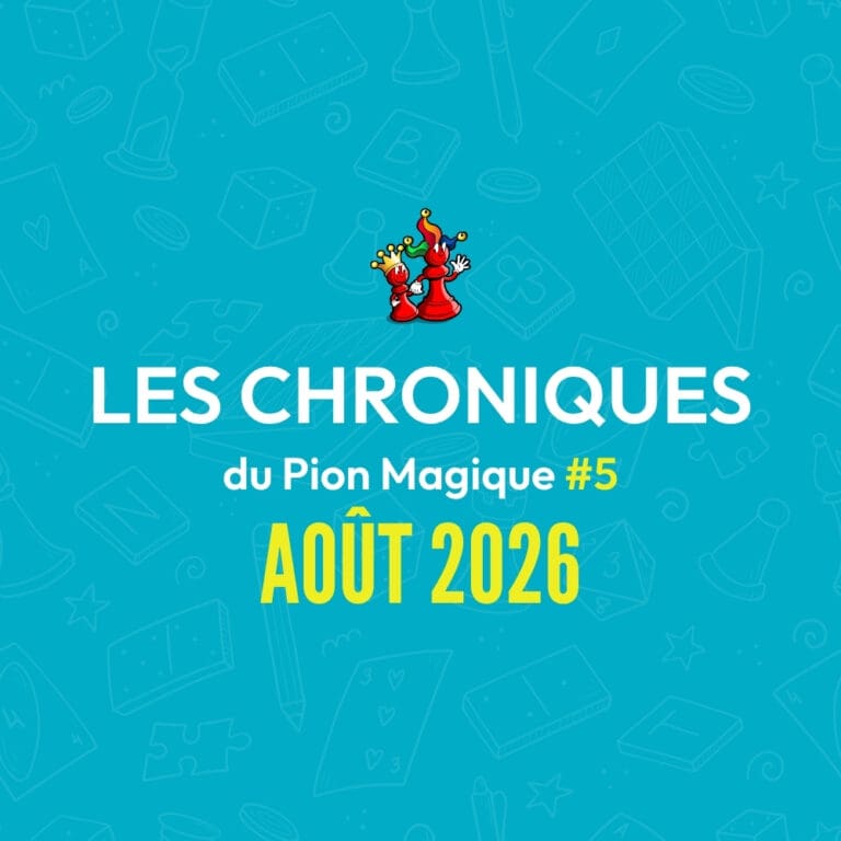 Les Chroniques du Pion Magique numéro 5 août 2026