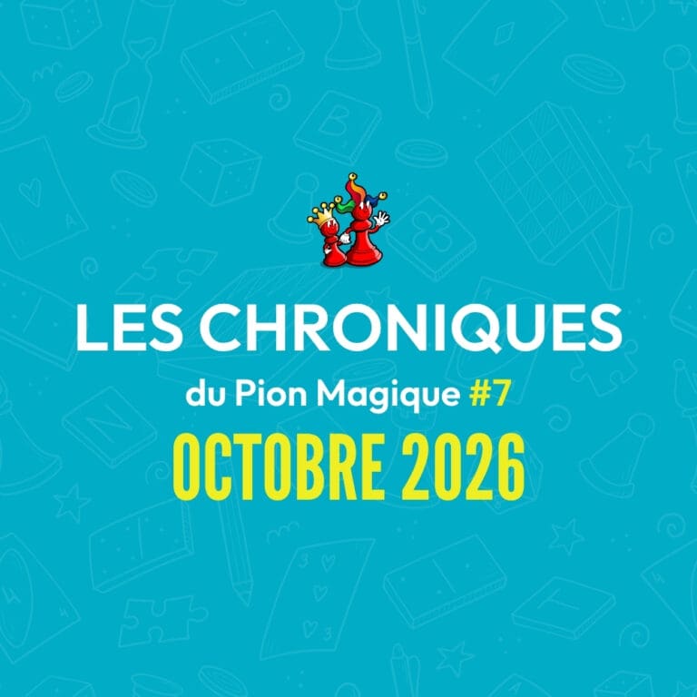Affiche Les Chroniques du Pion Magique #7 octobre 2026